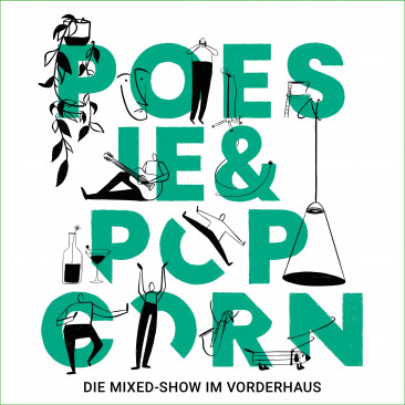 Bild für Die Mixedshow im Vorderhaus - Poesie & Popcorn (keine Textalternative gegeben)